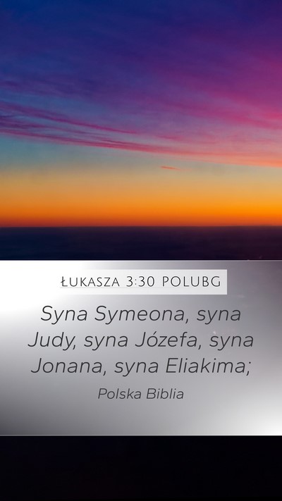 Łukasza 3:30 POLUBG Mobile Phone Wallpaper - Syna Symeona, syna Judy, syna Józefa, syna - Mobile Bible Verse Wallpaper
