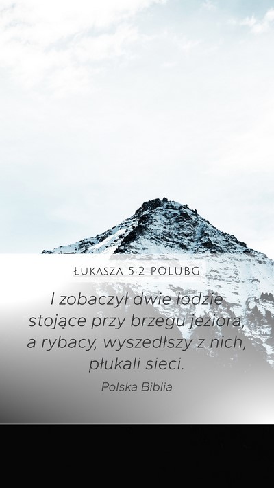 Łukasza 5:2 POLUBG Mobile Phone Wallpaper - I zobaczył dwie łodzie stojące przy brzegu - Mobile Bible Verse Wallpaper