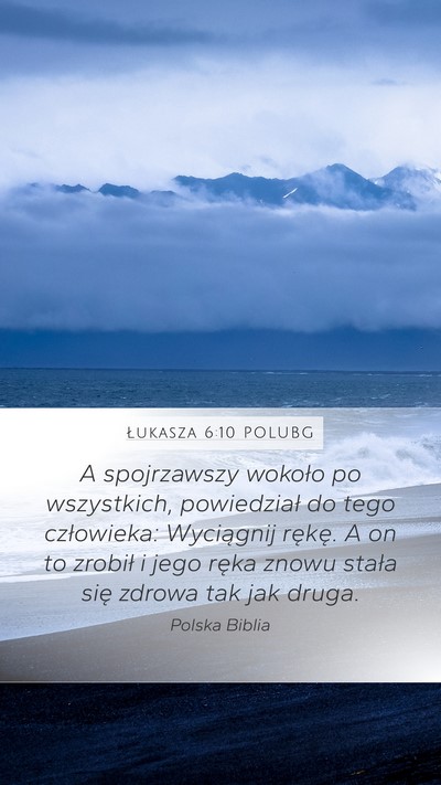 Łukasza 6:10 POLUBG Mobile Phone Wallpaper - A spojrzawszy wokoło po wszystkich, powiedział - Mobile Bible Verse Wallpaper