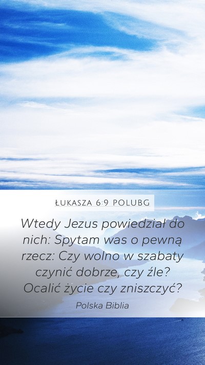 Łukasza 6:9 POLUBG Bible Verse Image