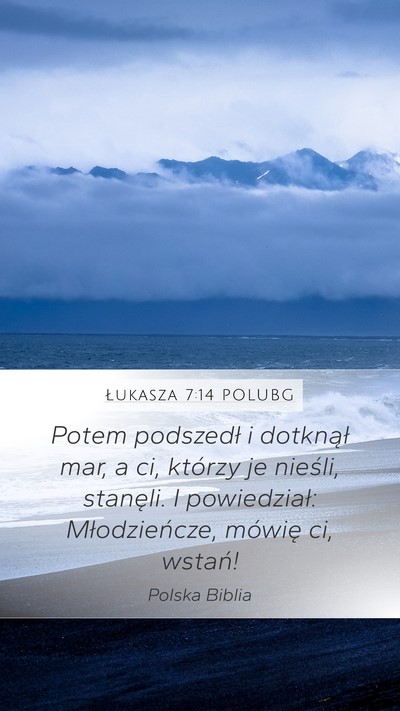 Łukasza 7:14 POLUBG Bible Verse Image