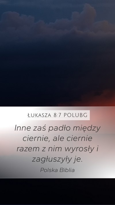 Łukasza 8:7 POLUBG Bible Verse Image