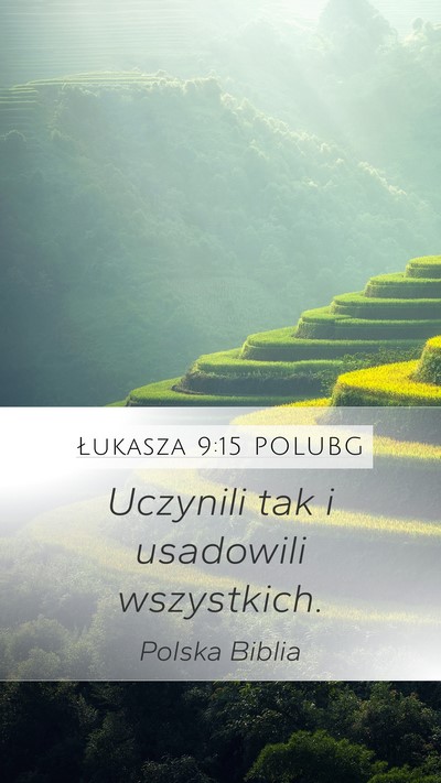 Łukasza 9:15 POLUBG Mobile Phone Wallpaper - Uczynili tak i usadowili - Mobile Bible Verse Wallpaper