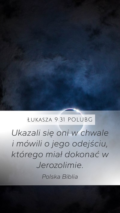 Łukasza 9:31 POLUBG Bible Verse Image